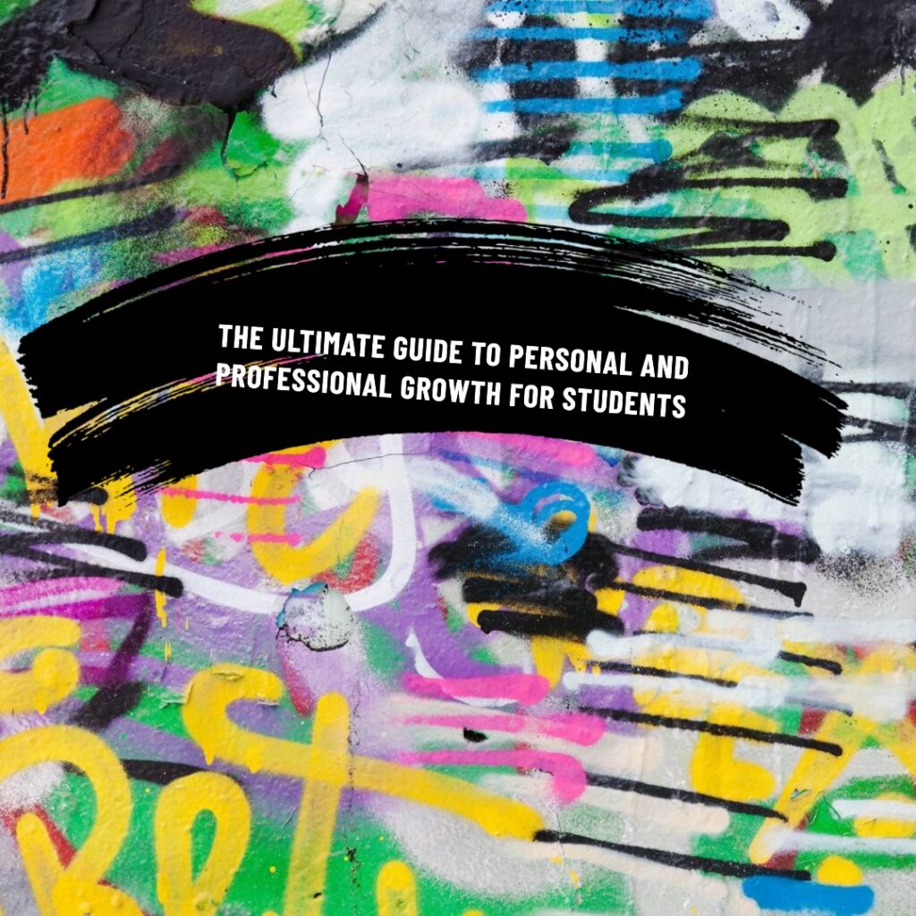 Graffiti background with the post title "The ultimate guide to personal and professional growth for students."