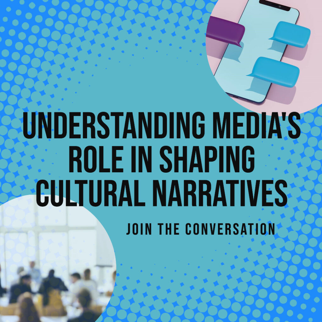 A bright blue poster with the title "Understanding Media's Role in Shaping Cultural Narratives" mentioned in the middle with a smartphone chat clipart on top right and a blurry conference photo on the bottom left.